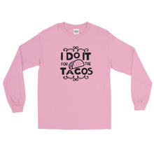 Load image into Gallery viewer, 'I Do It For The Tacos' Long Sleeve Shirt