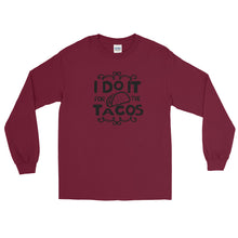 Load image into Gallery viewer, 'I Do It For The Tacos' Long Sleeve Shirt
