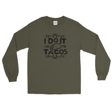Load image into Gallery viewer, 'I Do It For The Tacos' Long Sleeve Shirt