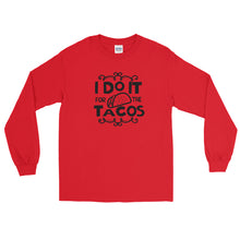 Load image into Gallery viewer, 'I Do It For The Tacos' Long Sleeve Shirt