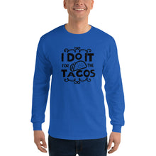 Load image into Gallery viewer, 'I Do It For The Tacos' Long Sleeve Shirt
