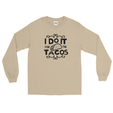 Load image into Gallery viewer, 'I Do It For The Tacos' Long Sleeve Shirt