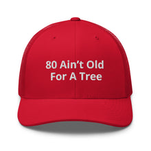 Load image into Gallery viewer, ‘80 Ain’t Old’ Trucker Cap