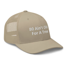 Load image into Gallery viewer, ‘80 Ain’t Old’ Trucker Cap