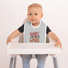 Load image into Gallery viewer, 'Gobble Til You Wobble' Embroidered Baby Bib