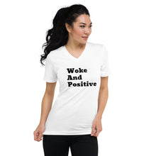 Load image into Gallery viewer, 'Woke And Positive' Unisex Short Sleeve V-Neck Tee