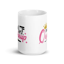 Load image into Gallery viewer, 'Makeup Queen But First Makeup' Mug