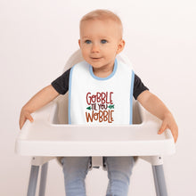 Load image into Gallery viewer, 'Gobble Til You Wobble' Embroidered Baby Bib
