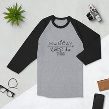 Load image into Gallery viewer, 'Monday Let's Do This' 3/4 sleeve raglan unisex shirt