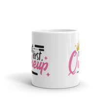 Load image into Gallery viewer, 'Makeup Queen But First Makeup' Mug