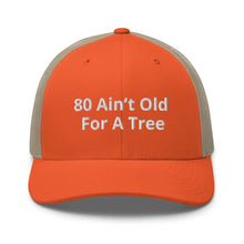 Load image into Gallery viewer, ‘80 Ain’t Old’ Trucker Cap