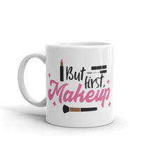 Load image into Gallery viewer, 'Makeup Queen But First Makeup' Mug