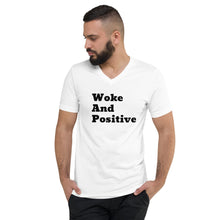 Load image into Gallery viewer, 'Woke And Positive' Unisex Short Sleeve V-Neck Tee