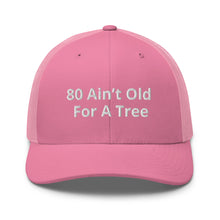 Load image into Gallery viewer, ‘80 Ain’t Old’ Trucker Cap