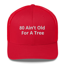 Load image into Gallery viewer, ‘80 Ain’t Old’ Trucker Cap