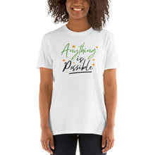 Load image into Gallery viewer, 'Anything Is Possible' Short-Sleeve Unisex T-Shirt
