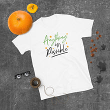 Load image into Gallery viewer, 'Anything Is Possible' Short-Sleeve Unisex T-Shirt