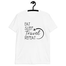 Load image into Gallery viewer, 'Eat Sleep Travel Repeat' Short-Sleeve Unisex T-Shirt