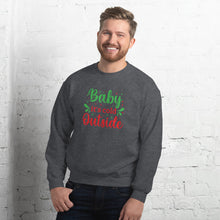 Load image into Gallery viewer, 'Baby It's Cold Outside' Unisex Sweatshirt