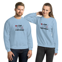 Load image into Gallery viewer, ‘Wine Is My Valentine’ Unisex Sweatshirt