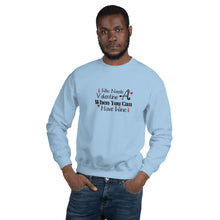 Load image into Gallery viewer, 'Who Needs A Valentine When You Can Have Wine' Unisex Sweatshirt
