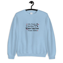Load image into Gallery viewer, 'Who Needs A Valentine When You Can Have Wine' Unisex Sweatshirt