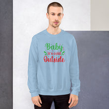 Load image into Gallery viewer, 'Baby It's Cold Outside' Unisex Sweatshirt