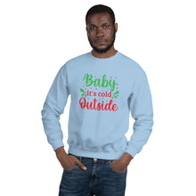 Load image into Gallery viewer, 'Baby It's Cold Outside' Unisex Sweatshirt