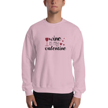 Load image into Gallery viewer, ‘Wine Is My Valentine’ Unisex Sweatshirt