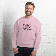 Load image into Gallery viewer, ‘Wine Is My Valentine’ Unisex Sweatshirt