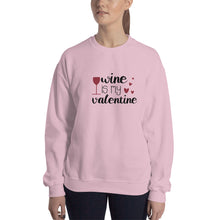 Load image into Gallery viewer, ‘Wine Is My Valentine’ Unisex Sweatshirt