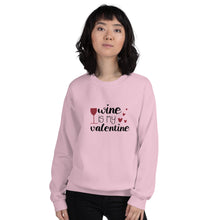Load image into Gallery viewer, ‘Wine Is My Valentine’ Unisex Sweatshirt