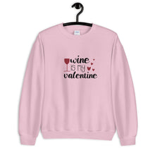 Load image into Gallery viewer, ‘Wine Is My Valentine’ Unisex Sweatshirt