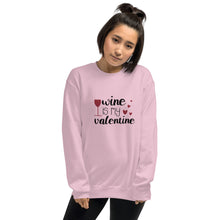 Load image into Gallery viewer, ‘Wine Is My Valentine’ Unisex Sweatshirt