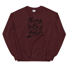 Load image into Gallery viewer, 'Always Be Positive' Unisex Sweatshirt