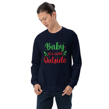 Load image into Gallery viewer, 'Baby It's Cold Outside' Unisex Sweatshirt
