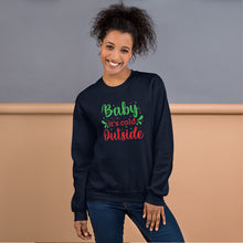 Load image into Gallery viewer, 'Baby It's Cold Outside' Unisex Sweatshirt