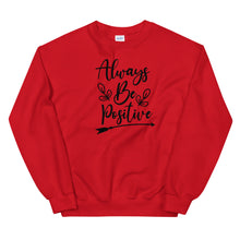 Load image into Gallery viewer, 'Always Be Positive' Unisex Sweatshirt