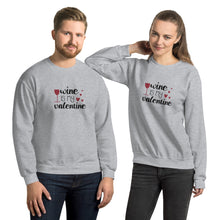 Load image into Gallery viewer, ‘Wine Is My Valentine’ Unisex Sweatshirt
