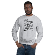 Load image into Gallery viewer, 'Always Be Positive' Unisex Sweatshirt