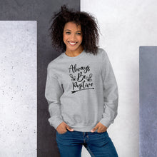 Load image into Gallery viewer, 'Always Be Positive' Unisex Sweatshirt