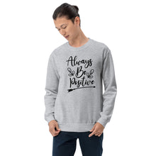 Load image into Gallery viewer, 'Always Be Positive' Unisex Sweatshirt