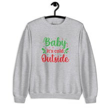 Load image into Gallery viewer, 'Baby It's Cold Outside' Unisex Sweatshirt