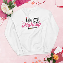 Load image into Gallery viewer, 'But First Makeup' Unisex Sweatshirt
