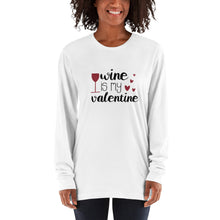 Load image into Gallery viewer, ‘Wine Is My Valentine’ Long sleeve unisex t-shirt MADE IN USA