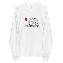 Load image into Gallery viewer, ‘Wine Is My Valentine’ Long sleeve unisex t-shirt MADE IN USA