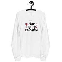 Load image into Gallery viewer, ‘Wine Is My Valentine’ Long sleeve unisex t-shirt MADE IN USA