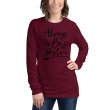 Load image into Gallery viewer, 'Always Be Positive' Unisex Long Sleeve Tee