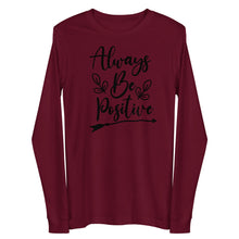 Load image into Gallery viewer, 'Always Be Positive' Unisex Long Sleeve Tee