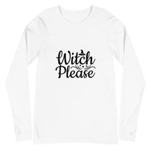 Load image into Gallery viewer, 'Witch Please' Unisex Long Sleeve Tee